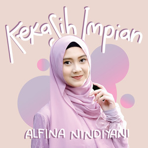 Download Lagu Alfina Nindiyani - Kekasih Impian MP3 Download Lagu Alfina Nindiyani - Kekasih Impian MP3