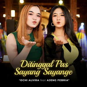 Download Lagu Ochi Alvira, Ajeng Febria - Ditinggal Pas Sayang Sayange MP3 Download Lagu Ochi Alvira, Ajeng Febria - Ditinggal Pas Sayang Sayange MP3