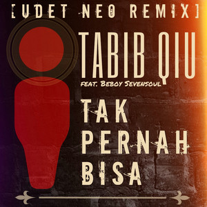 Download Lagu Tabib Qiu, Beboy Sevensoul - Tak Pernah Bisa - Udet NEO Remix MP3 Download Lagu Tabib Qiu, Beboy Sevensoul - Tak Pernah Bisa - Udet NEO Remix MP3