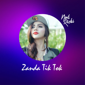 Download Lagu Novi Rizki - Zanda Tik Tok MP3 Download Lagu Novi Rizki - Zanda Tik Tok MP3