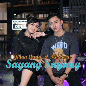 Download Lagu Jihan Audy, Mikkolas - Sayang Sayang MP3 Download Lagu Jihan Audy, Mikkolas - Sayang Sayang MP3