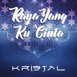 Download Lagu Kristal - Raya Yang Ku Cinta MP3