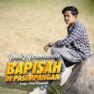 Download Lagu Pinki Prananda - Bapisah Di Pasimpangan MP3
