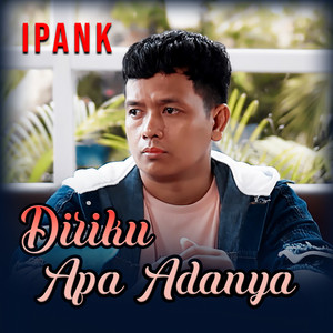 Download Lagu Ipank - Diriku Apa Adanya MP3 Download Lagu Ipank - Diriku Apa Adanya MP3