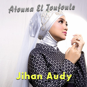 Download Lagu Jihan Audy - Atouna El Toufoule MP3