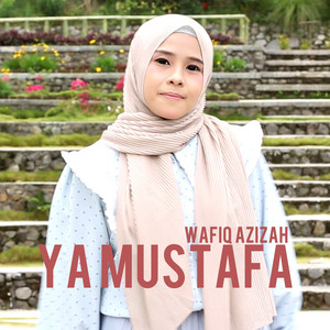 Download Lagu Wafiq Azizah - Ya Mustafa MP3 Download Lagu Wafiq Azizah - Ya Mustafa MP3