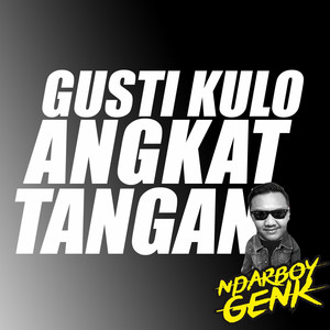 Download Lagu Ndarboy Genk - Gusti Kulo Angkat Tangan MP3 Download Lagu Ndarboy Genk - Gusti Kulo Angkat Tangan MP3