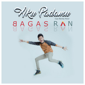 Download Lagu Bagas Ran - Aku Padamu MP3 Download Lagu Bagas Ran - Aku Padamu MP3