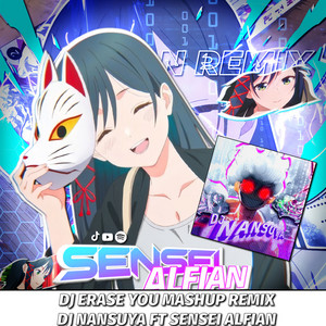 Download Lagu SENSEI ALFIAN, DJ Nansuya - DJ ERASE YOU MASHUP REMIX MP3 Download Lagu SENSEI ALFIAN, DJ Nansuya - DJ ERASE YOU MASHUP REMIX MP3