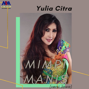 Download Lagu Yulia Citra - Mimpi Manis - Versi Jawa MP3 Download Lagu Yulia Citra - Mimpi Manis - Versi Jawa MP3
