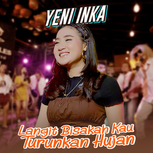 Download Lagu Yeni Inka - Langit Bisakah Kau Turunkan Hujan MP3 Download Lagu Yeni Inka - Langit Bisakah Kau Turunkan Hujan MP3