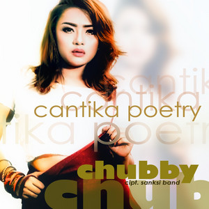 Download Lagu Cantika Poetry - Chubby MP3 Download Lagu Cantika Poetry - Chubby MP3