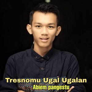 Download Lagu Abiem Pangestu - Tresnomu Ugal Ugalan MP3 Download Lagu Abiem Pangestu - Tresnomu Ugal Ugalan MP3