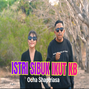 Download Lagu Ocha Shaptriasa - Istri Sibuk Ikut Kb MP3 Download Lagu Ocha Shaptriasa - Istri Sibuk Ikut Kb MP3