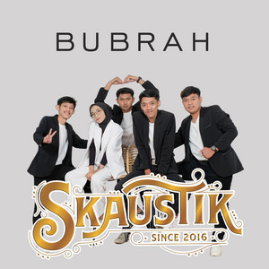 Download Lagu Skaustik - Bubrah MP3 Download Lagu Skaustik - Bubrah MP3