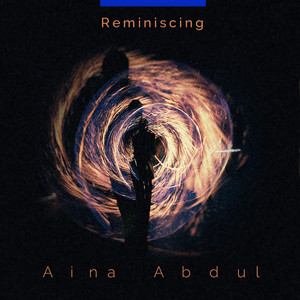 Download Lagu Aina Abdul - Reminiscing MP3