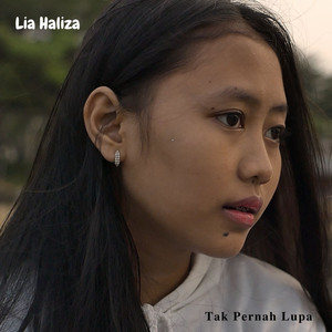 Download Lagu Lia Haliza - Tak Pernah Lupa MP3 Download Lagu Lia Haliza - Tak Pernah Lupa MP3