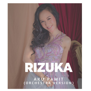 Download Lagu Rizuka - Aku Pamit - Orchestra Version MP3 Download Lagu Rizuka - Aku Pamit - Orchestra Version MP3