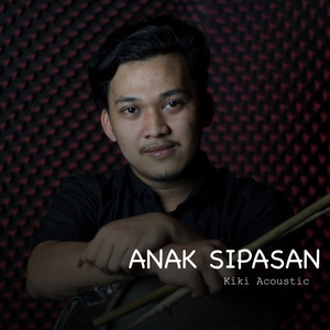Download Lagu Kiki Acoustic - Anak Sipasan MP3 Download Lagu Kiki Acoustic - Anak Sipasan MP3