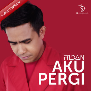 Download Lagu Fildan - Aku Pergi - Koplo Version MP3 Download Lagu Fildan - Aku Pergi - Koplo Version MP3