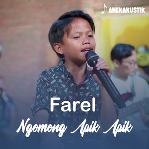 Download Lagu Farel Prayoga - Ngomong Apik Apik MP3 Download Lagu Farel Prayoga - Ngomong Apik Apik MP3