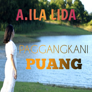 Download Lagu A. Ila Lida - Paggangkani Puang MP3 Download Lagu A. Ila Lida - Paggangkani Puang MP3