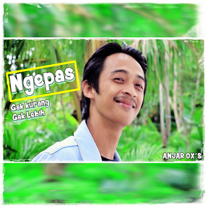 Download Lagu ANJAR OX'S - Ngepas MP3 Download Lagu ANJAR OX'S - Ngepas MP3