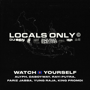 Download Lagu Locals Only Sound, DABOYWAY, Rayi Putra, ALYPH, Fariz Jabba, Yung Raja, King Promdi - Watch Yourself - South East Asia Version MP3 Download Lagu Locals Only Sound, DABOYWAY, Rayi Putra, ALYPH, Fariz Jabba, Yung Raja, King Promdi - Watch Yourself - South East Asia Version MP3