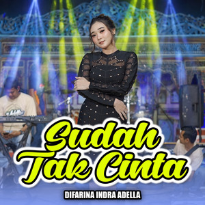 Download Lagu Difarina Indra Adella - Sudah Tak Cinta MP3 Download Lagu Difarina Indra Adella - Sudah Tak Cinta MP3