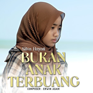 Download Lagu Silva Hayati - Bukan Anak Terbuang MP3 Download Lagu Silva Hayati - Bukan Anak Terbuang MP3