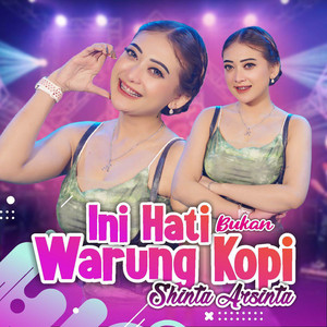 Download Lagu Shinta Arsinta - Ini Hati Bukan Warung Kopi MP3 Download Lagu Shinta Arsinta - Ini Hati Bukan Warung Kopi MP3