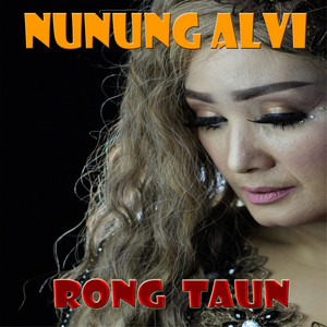 Download Lagu Nunung Alvi - Rong Taun MP3 Download Lagu Nunung Alvi - Rong Taun MP3