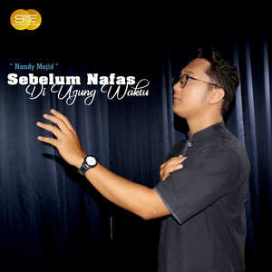 Download Lagu Nandy Majid - Sebelum Nafas Di Ujung Waktu MP3 Download Lagu Nandy Majid - Sebelum Nafas Di Ujung Waktu MP3