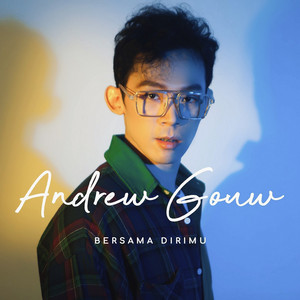Download Lagu Andrew Gouw - Bersama Dirimu MP3 Download Lagu Andrew Gouw - Bersama Dirimu MP3