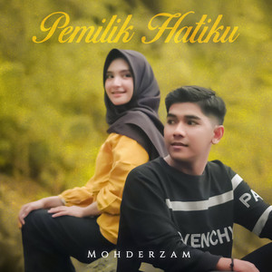 Download Lagu Mohderzam - Pemilik Hatiku MP3