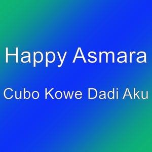 Download Lagu Happy Asmara - Cubo Kowe Dadi Aku MP3 Download Lagu Happy Asmara - Cubo Kowe Dadi Aku MP3