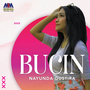 Download Lagu Nayunda Gustira - Bucin MP3 Download Lagu Nayunda Gustira - Bucin MP3