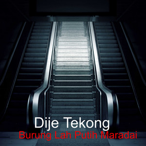 Download Lagu Dije Tekong - Burung Lah Putih Maradai MP3 Download Lagu Dije Tekong - Burung Lah Putih Maradai MP3