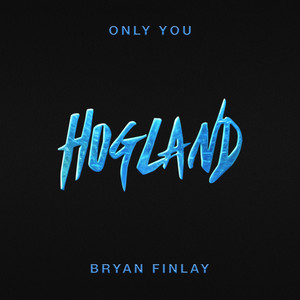 Download Lagu Hogland, Bryan Finlay - Only You MP3
