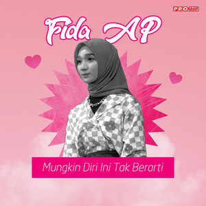 Download Lagu Fida AP - Mungkin Diri Ini Tak Berarti MP3 Download Lagu Fida AP - Mungkin Diri Ini Tak Berarti MP3