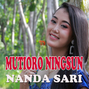 Download Lagu Nanda Sari - Mutioro Ningsun MP3 Download Lagu Nanda Sari - Mutioro Ningsun MP3