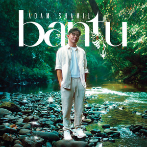 Download Lagu Adam Shamil - Bantu MP3 Download Lagu Adam Shamil - Bantu MP3