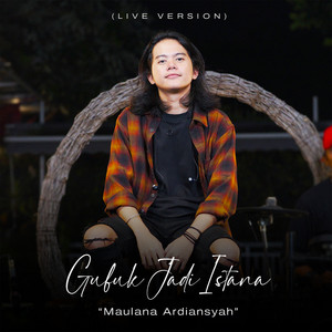 Download Lagu Maulana Ardiansyah - Gubuk Jadi Istana - Live Ska Reggae MP3