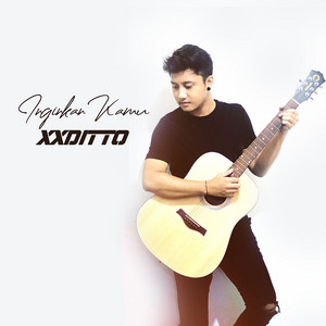 Download Lagu XXDITTO - Inginkan Kamu MP3 Download Lagu XXDITTO - Inginkan Kamu MP3
