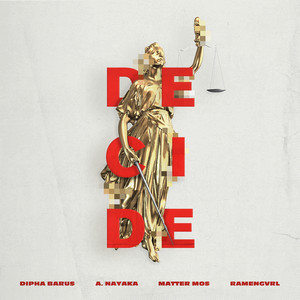 Download Lagu Dipha Barus, A. Nayaka, Matter Mos, Ramengvrl - Decide MP3 Download Lagu Dipha Barus, A. Nayaka, Matter Mos, Ramengvrl - Decide MP3