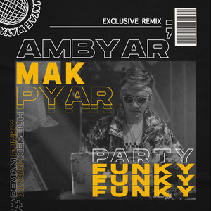 Download Lagu Party Funky - Ambyar Mak Pyar - EXCLUSIVE REMIX MP3 Download Lagu Party Funky - Ambyar Mak Pyar - EXCLUSIVE REMIX MP3
