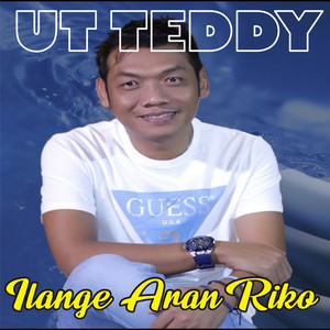 Download Lagu UT TEDDY - Ilange Aran Riko MP3