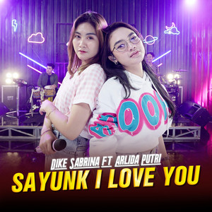 Download Lagu Dike Sabrina, Arlida Putri - Sayunk I Love You MP3 Download Lagu Dike Sabrina, Arlida Putri - Sayunk I Love You MP3