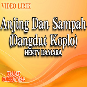 Download Lagu Hesty Damara - Anjing Dan Sampah (Dangdut Koplo) MP3