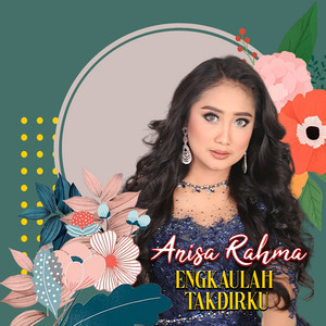Download Lagu Anisa Rahma - Engkaulah Takdirku MP3